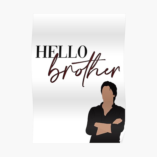Hello Brother Damon Salvatore Vampire Diaries Poster RB1312 product Offical Vampire Diaries Merch