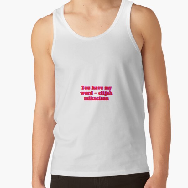 You have my word - elijah mikaelson Tank Top RB1312 product Offical Vampire Diaries Merch