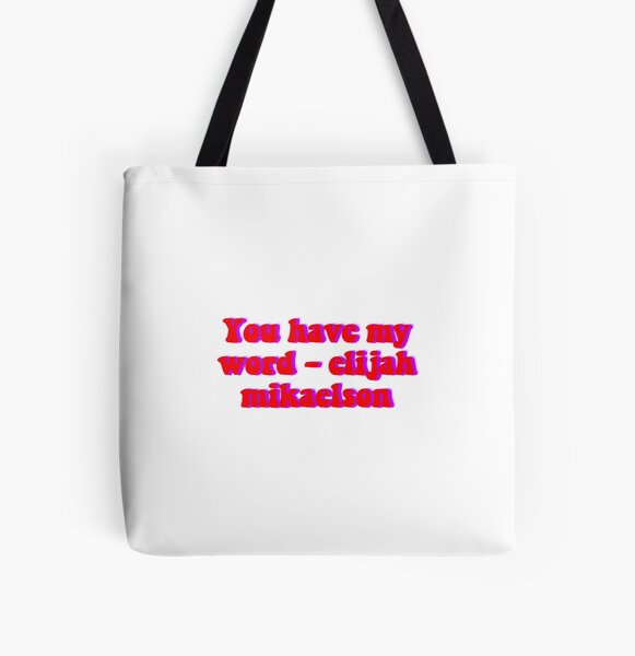 You have my word - elijah mikaelson All Over Print Tote Bag RB1312 product Offical Vampire Diaries Merch