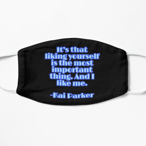 It's that liking yourself is the most important thing. And I like me. - Kai Parker Flat Mask RB1312 product Offical Vampire Diaries Merch